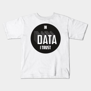 In DATA i trust Kids T-Shirt